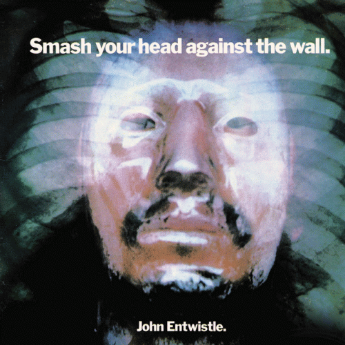 John Entwistle : Smash Your Head Against the Wall